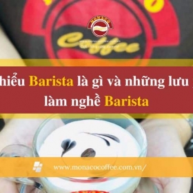Tìm hiểu Barista là gì và những lưu ý khi làm nghề Barista
