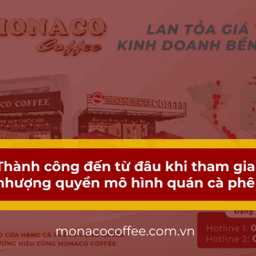Thành công đến từ đâu khi tham gia nhượng quyền cafe