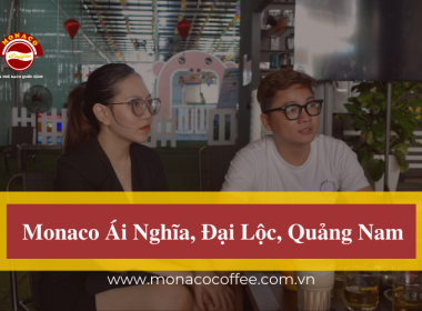 Anh Thiện, Monaco Coffee Ái Nghĩa,Quảng Nam