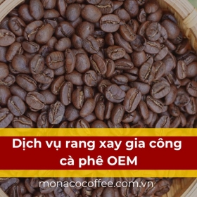Dịch vụ rang xay gia công cà phê OEM