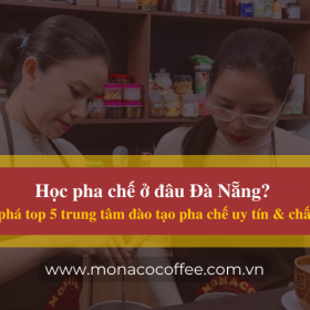 Nên học pha chế ở đâu Đà Nẵng để nâng tầm bản thân?