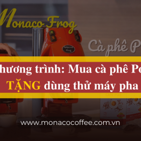 Chương trình Mua cà phê Pod tặng dùng thử máy pha