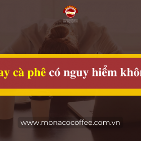 Say cà phê có nguy hiểm không? Cách khắc phục khi bị say cà phê