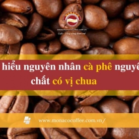 Tìm hiểu nguyên nhân cà phê nguyên chất có vị chua