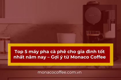 Top 5 máy pha cà phê cho quán tại Đà Nẵng giá tốt, chất lượng, độ bền cao