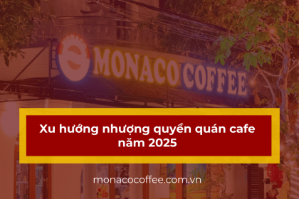 Xu hướng nhượng quyền quán cafe năm 2025